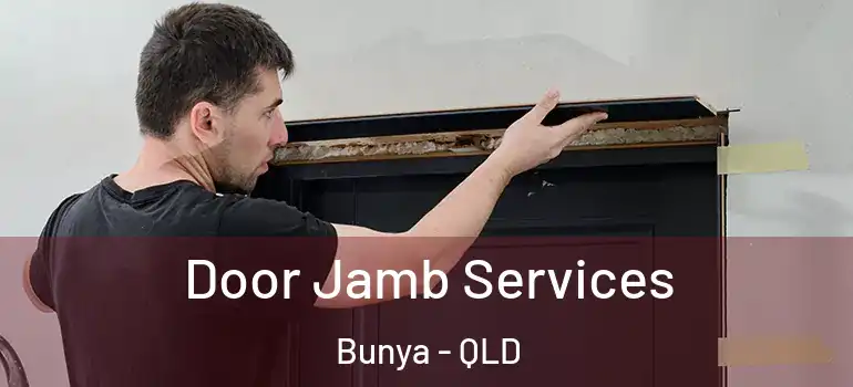  Door Jamb Services Bunya - QLD