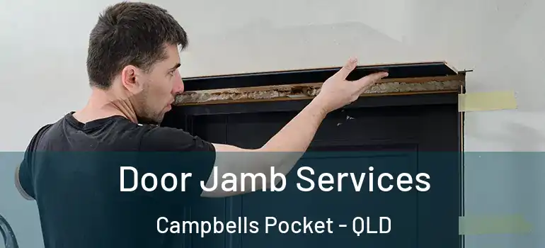  Door Jamb Services Campbells Pocket - QLD