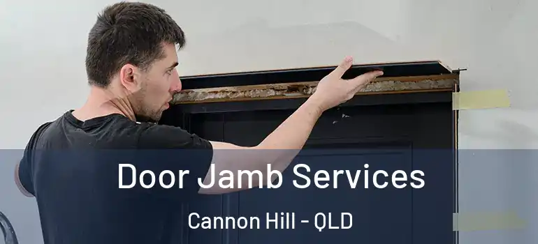 Door Jamb Services Cannon Hill - QLD
