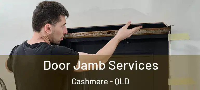  Door Jamb Services Cashmere - QLD