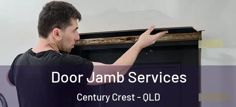 Door Jamb Services Century Crest - QLD