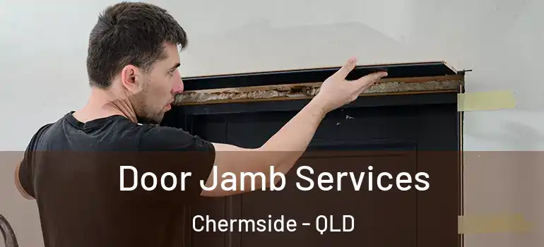 Door Jamb Services Chermside - QLD