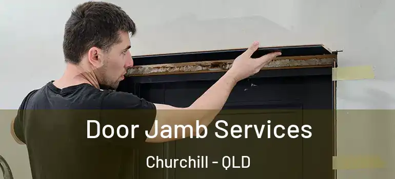 Door Jamb Services Churchill - QLD
