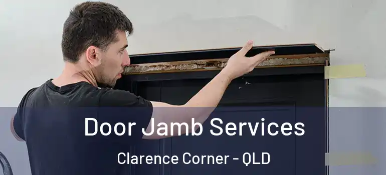 Door Jamb Services Clarence Corner - QLD