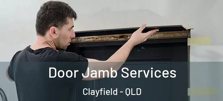Door Jamb Services Clayfield - QLD