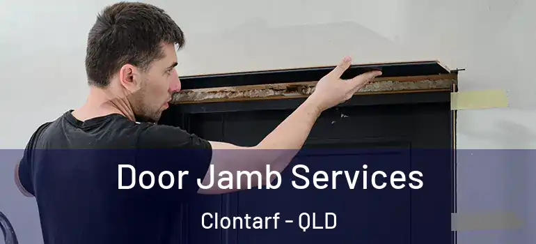 Door Jamb Services Clontarf - QLD