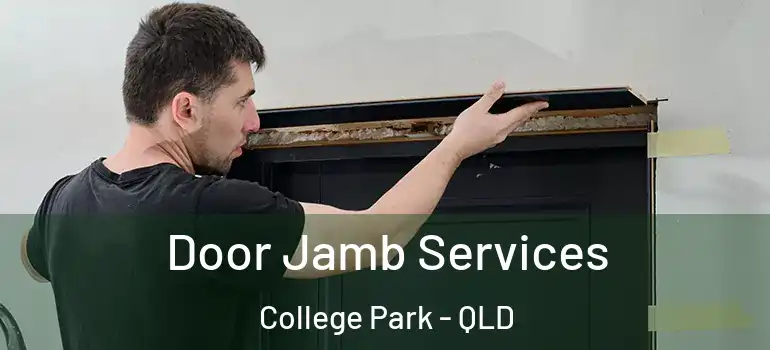 Door Jamb Services College Park - QLD