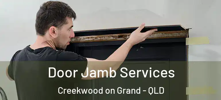  Door Jamb Services Creekwood on Grand - QLD