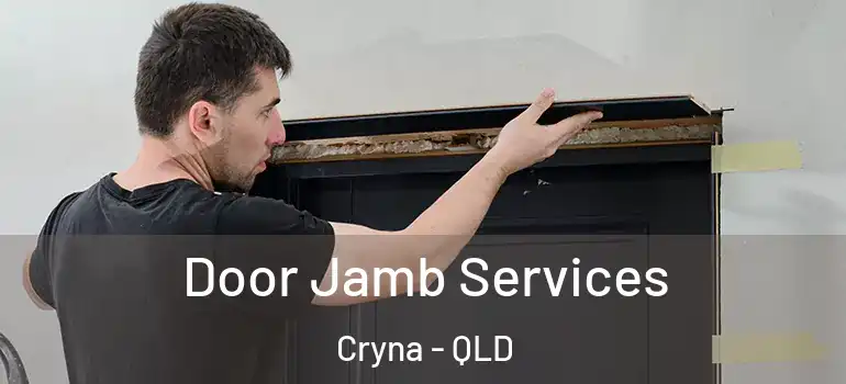  Door Jamb Services Cryna - QLD
