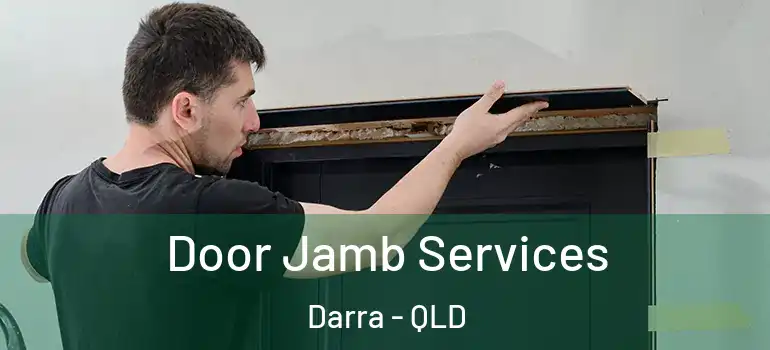 Door Jamb Services Darra - QLD