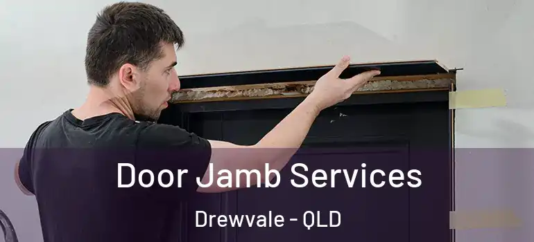 Door Jamb Services Drewvale - QLD