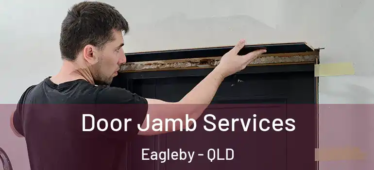  Door Jamb Services Eagleby - QLD