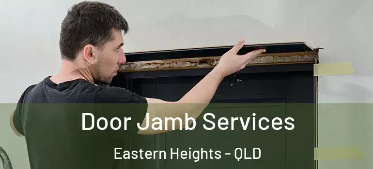  Door Jamb Services Eastern Heights - QLD