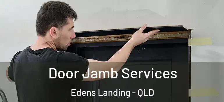 Door Jamb Services Edens Landing - QLD