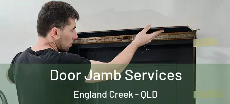 Door Jamb Services England Creek - QLD