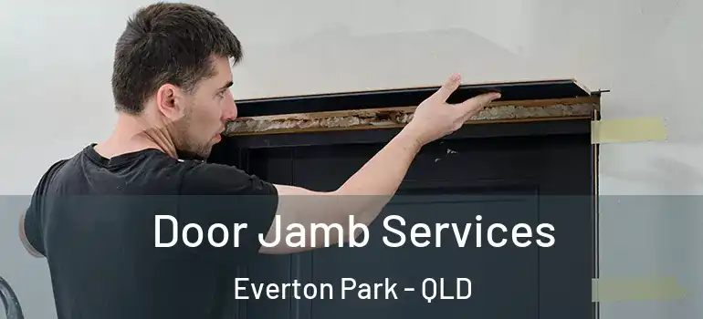  Door Jamb Services Everton Park - QLD