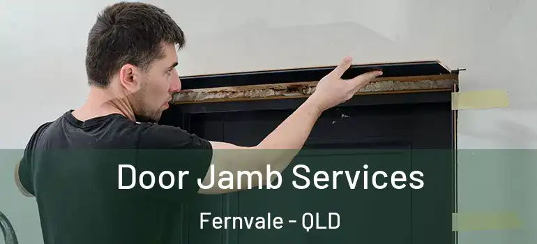 Door Jamb Services Fernvale - QLD