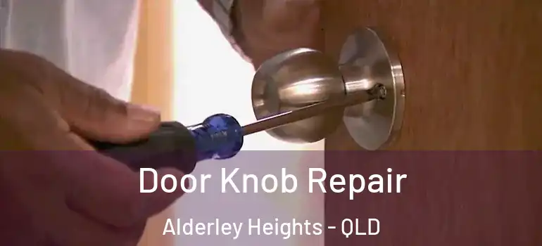 Door Knob Repair Alderley Heights - QLD
