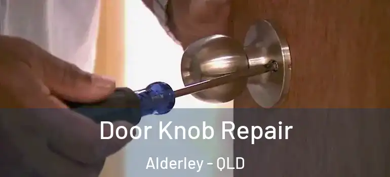  Door Knob Repair Alderley - QLD