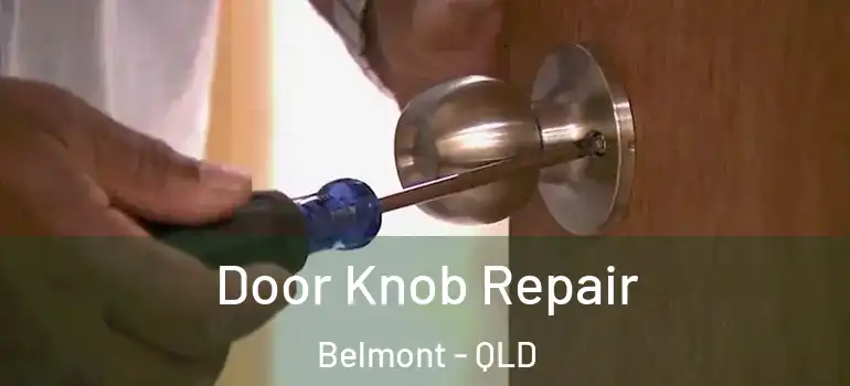 Door Knob Repair Belmont - QLD