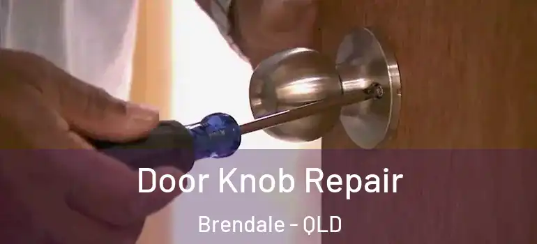 Door Knob Repair Brendale - QLD