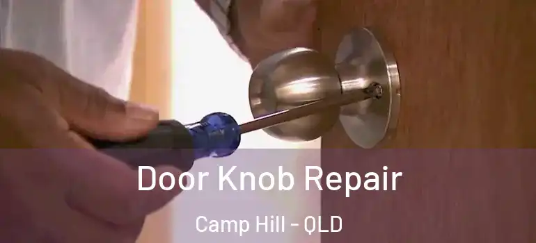Door Knob Repair Camp Hill - QLD