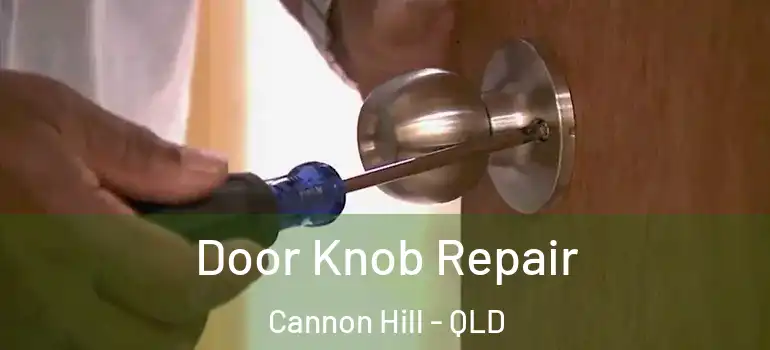  Door Knob Repair Cannon Hill - QLD