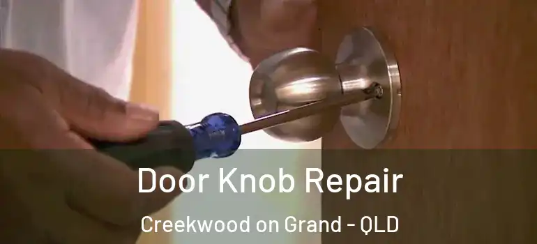  Door Knob Repair Creekwood on Grand - QLD