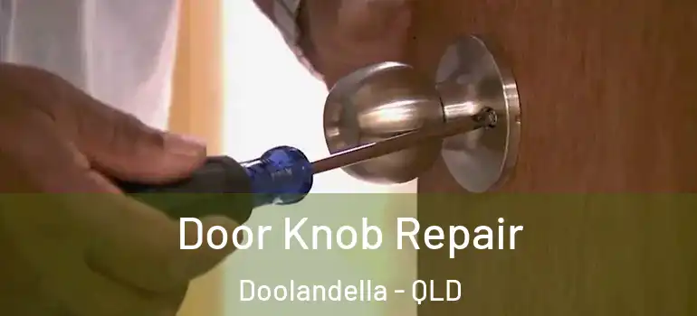  Door Knob Repair Doolandella - QLD
