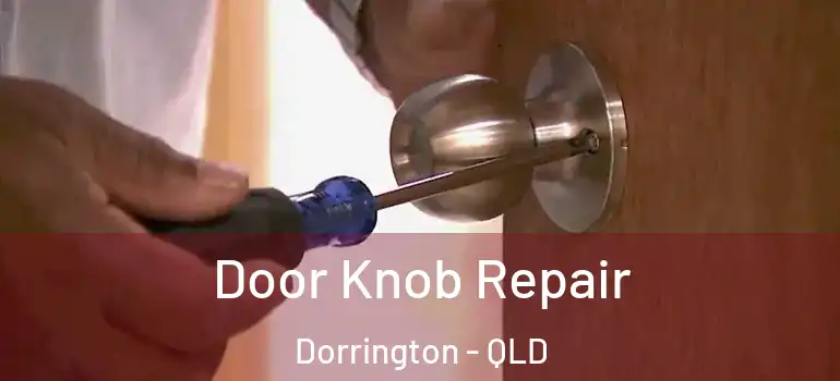Door Knob Repair Dorrington - QLD