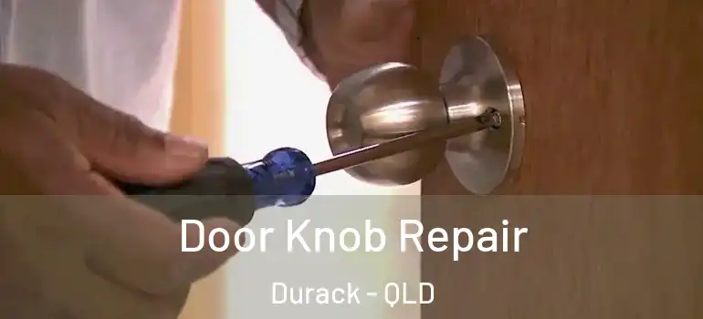 Door Knob Repair Durack - QLD