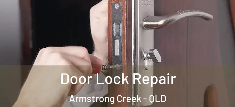 Door Lock Repair Armstrong Creek - QLD