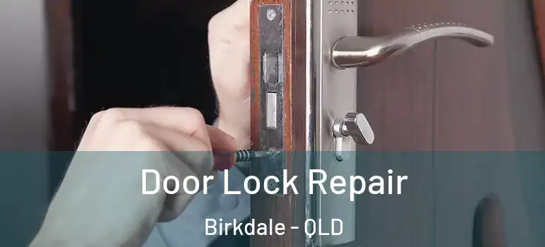  Door Lock Repair Birkdale - QLD