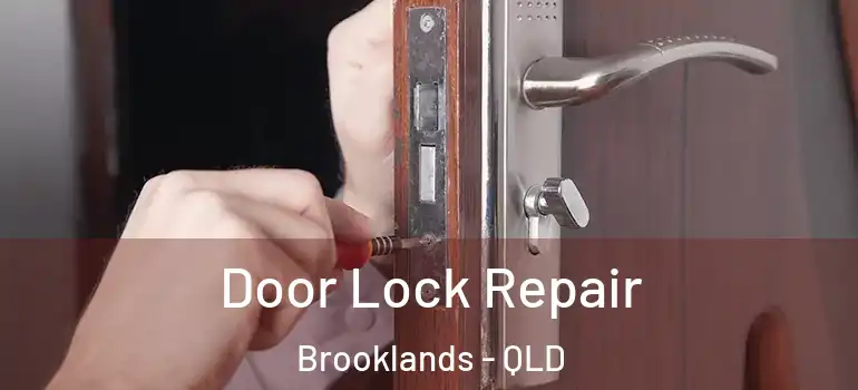  Door Lock Repair Brooklands - QLD