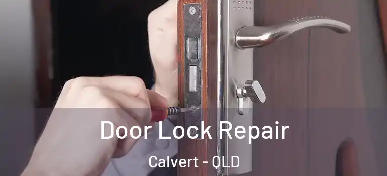 Door Lock Repair Calvert - QLD