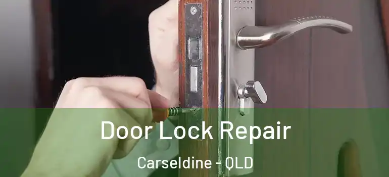 Door Lock Repair Carseldine - QLD