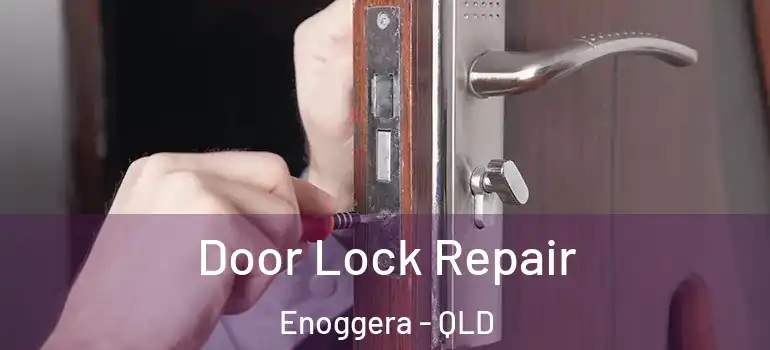 Door Lock Repair Enoggera - QLD