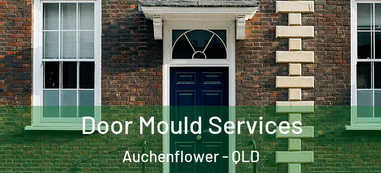 Door Mould Services Auchenflower - QLD