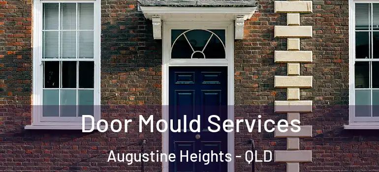 Door Mould Services Augustine Heights - QLD