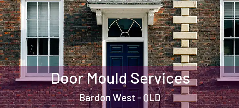  Door Mould Services Bardon West - QLD