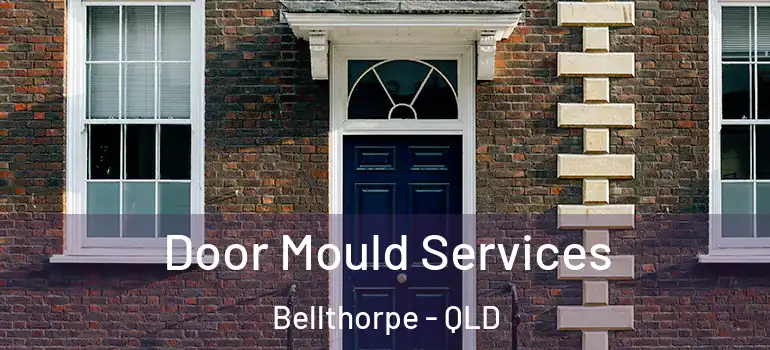 Door Mould Services Bellthorpe - QLD