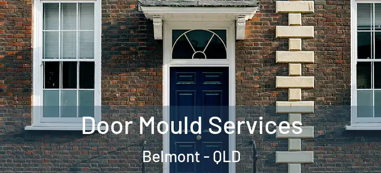 Door Mould Services Belmont - QLD
