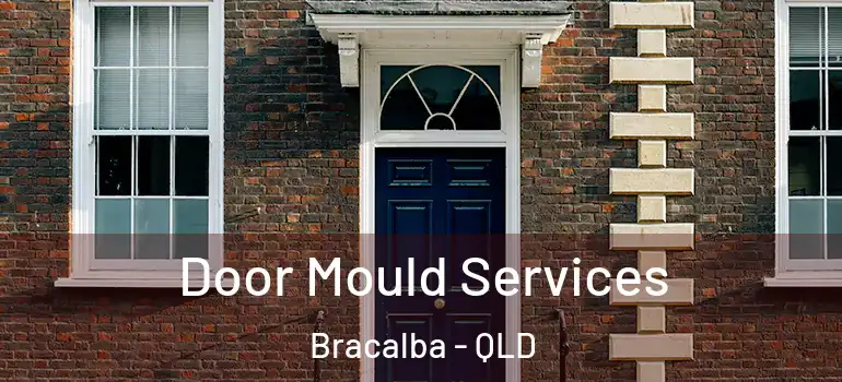  Door Mould Services Bracalba - QLD