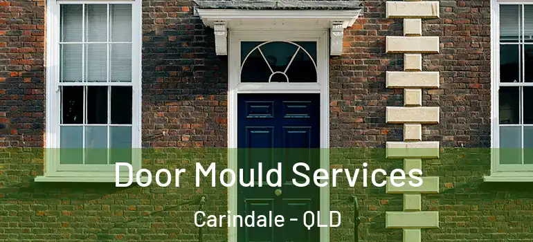 Door Mould Services Carindale - QLD