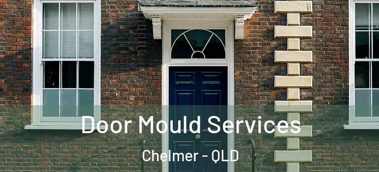  Door Mould Services Chelmer - QLD