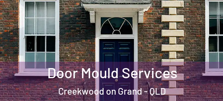 Door Mould Services Creekwood on Grand - QLD