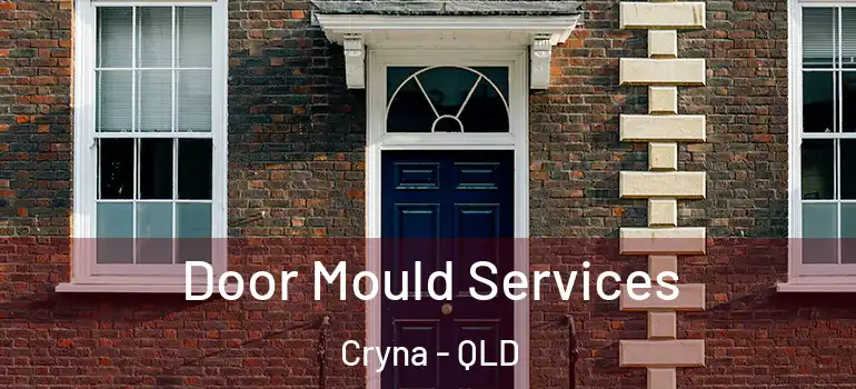 Door Mould Services Cryna - QLD