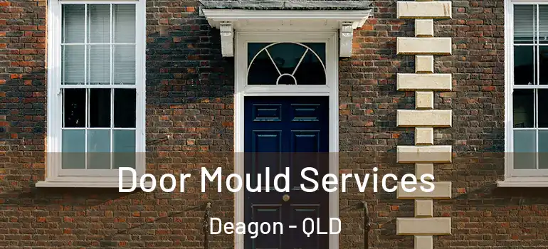 Door Mould Services Deagon - QLD