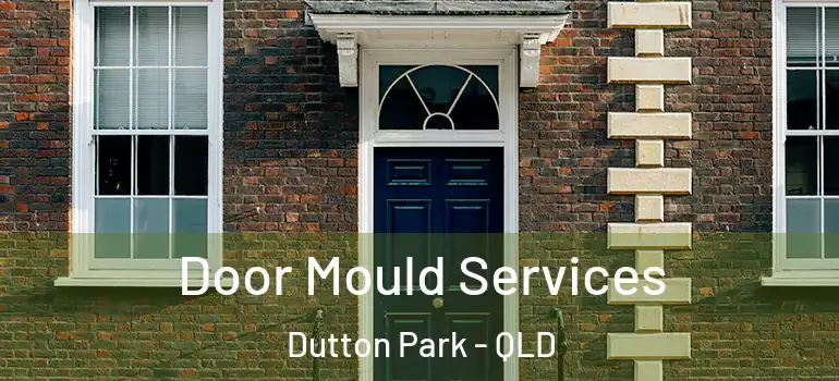 Door Mould Services Dutton Park - QLD