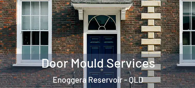  Door Mould Services Enoggera Reservoir - QLD